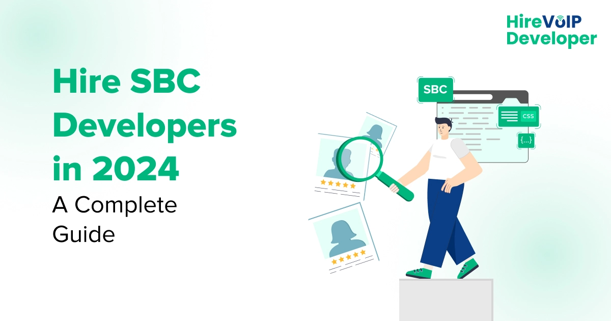 Hire SBC Developers in 2024: A Complete Guide by Hire Voip Developer