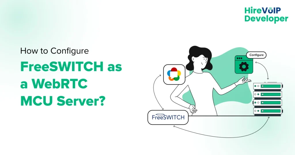 How to Configure FreeSWITCH as a WebRTC MCU Server - Hire Voip Developer