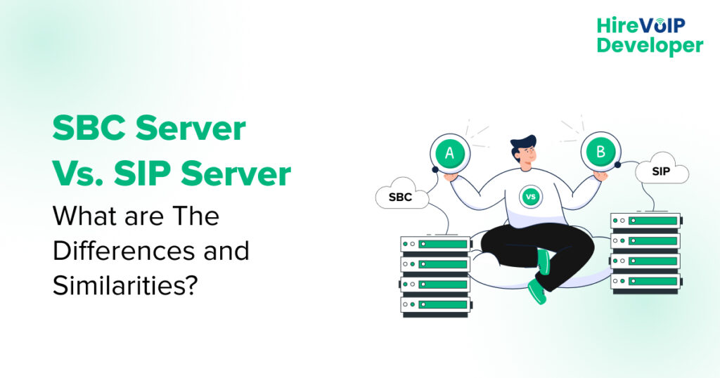 SBC Server Vs. SIP Server_ What are The Differences and Similarities